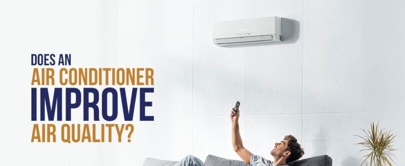 Does An Air Conditioner Improve Air Quality?  