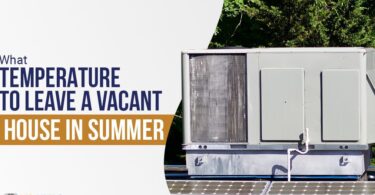 Temperature To Leave a Vacant House in Summer