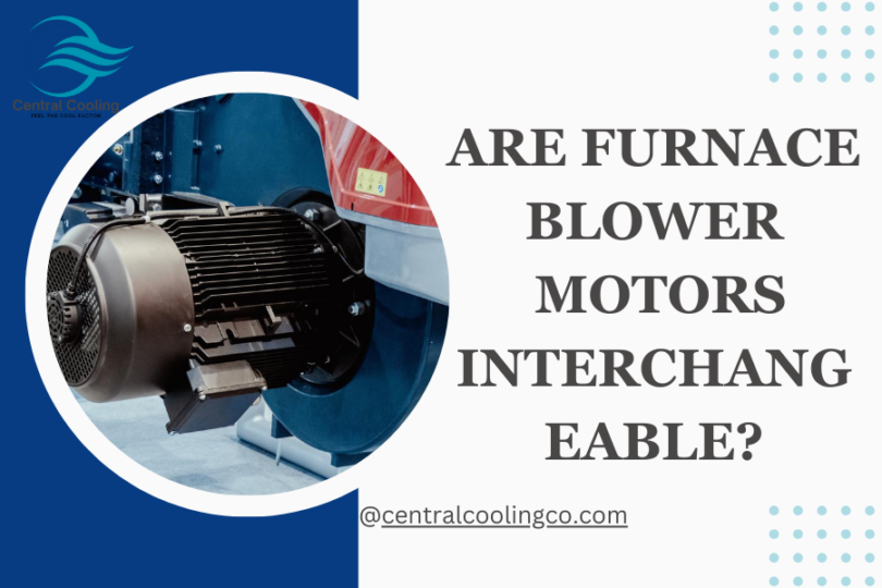 Are Furnace Blower Motors Interchangeable?