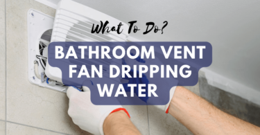 Bathroom Vent Fan Dripping Water