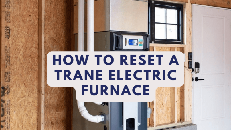 How To Reset A Trane Electric Furnace