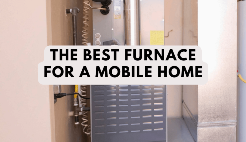 The Best Furnace for A Mobile home