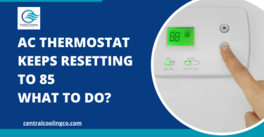AC Thermostat Keeps Resetting To 85