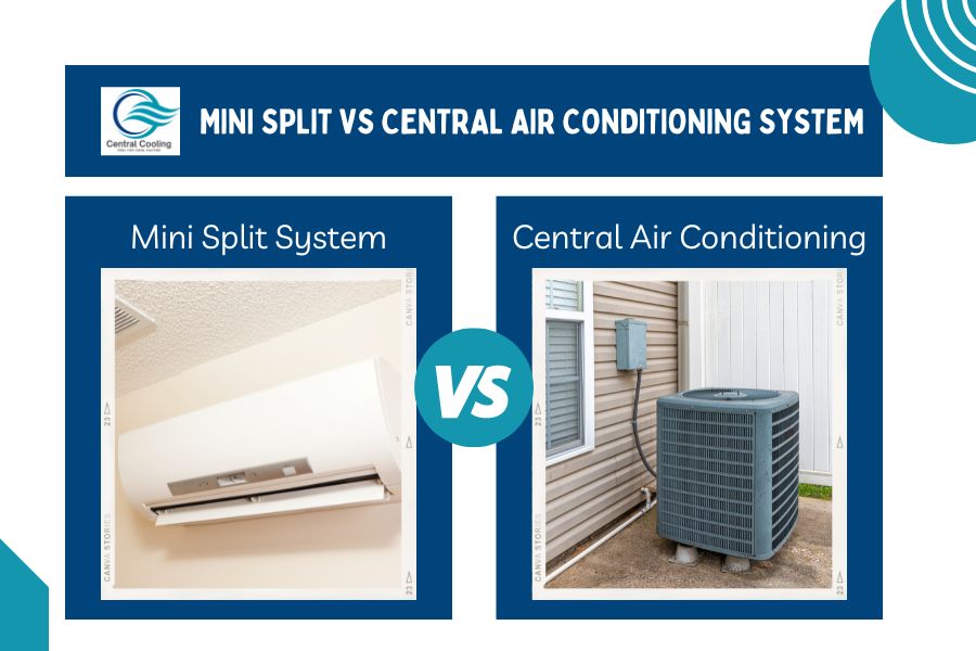 Mini Split vs Central Air Conditioning System