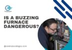Is A Buzzing Furnace Dangerous